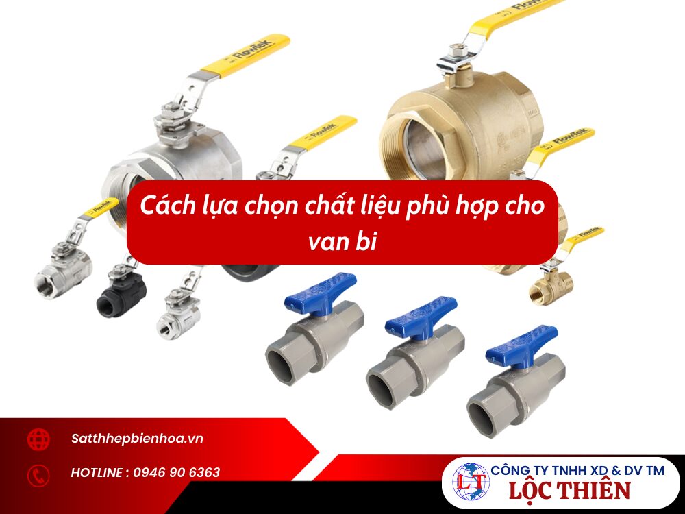 Cách lựa chọn chất liệu phù hợp cho van bi