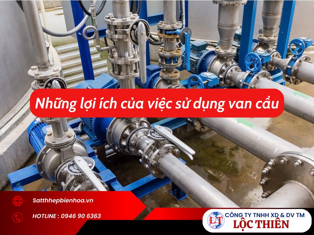 Những lợi ích của việc sử dụng van cầu (Globe valve)