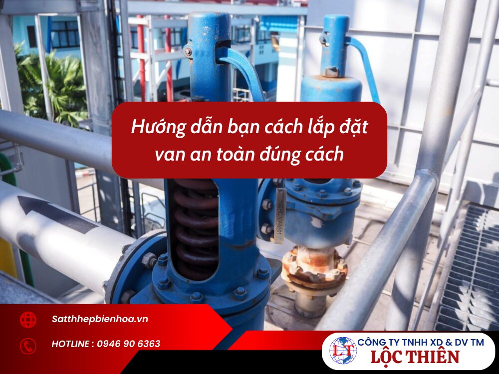 Hướng dẫn bạn cách lắp đặt van an toàn đúng cách