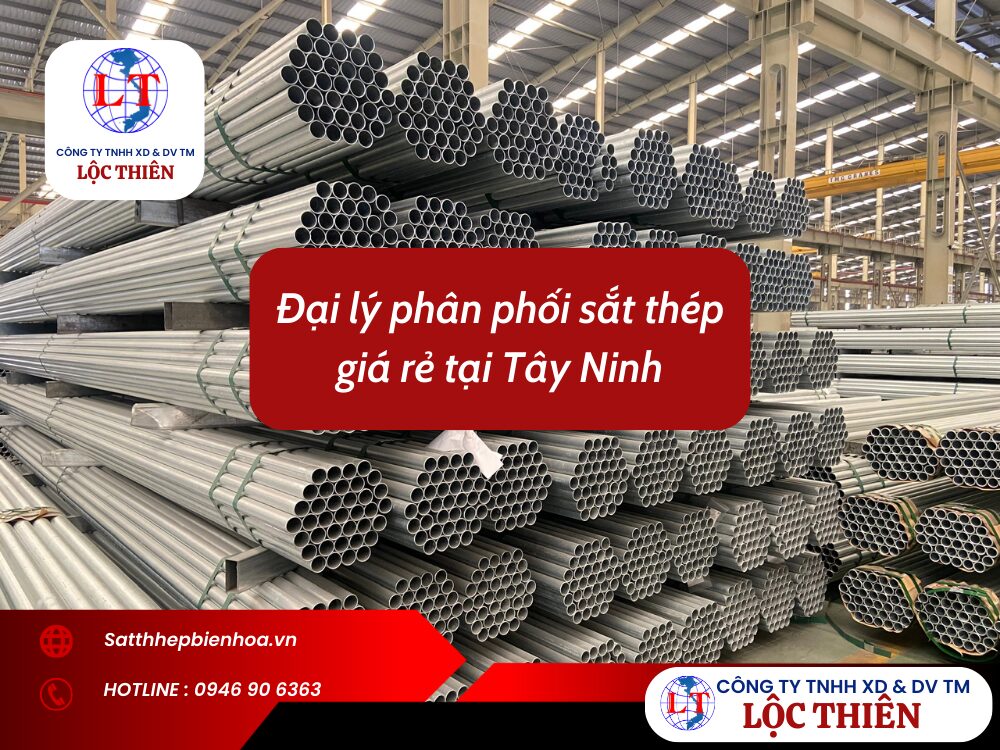 Đại lý phân phối sắt thép giá rẻ tại Tây Ninh