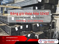 Bảng giá thép hộp 12x12